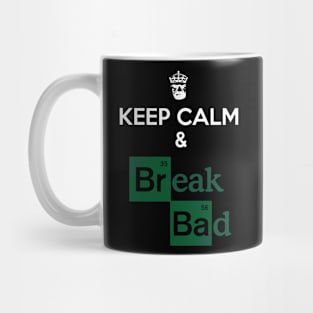 Keep Calm And Break Bad Mug